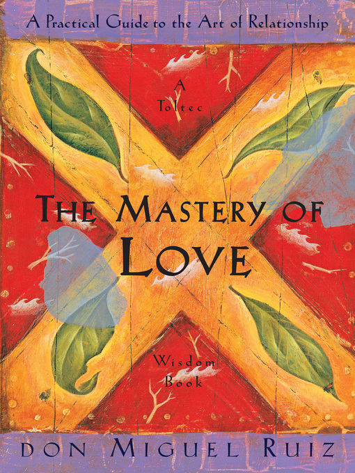 Title details for The Mastery of Love by don Miguel Ruiz - Wait list